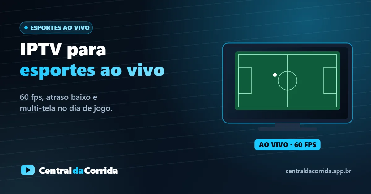 IPTV para esportes ao vivo: o que esperar em cada modalidade